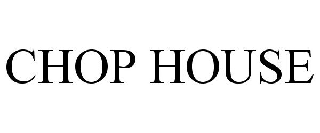 CHOP HOUSE