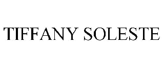 TIFFANY SOLESTE