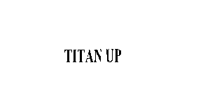 TITAN UP