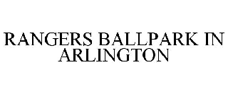 RANGERS BALLPARK IN ARLINGTON