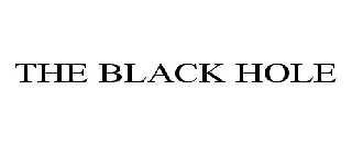 THE BLACK HOLE