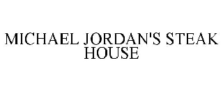 MICHAEL JORDAN'S STEAK HOUSE