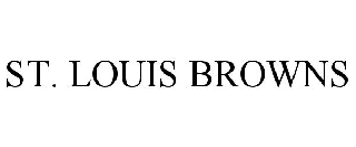 ST. LOUIS BROWNS