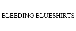 BLEEDING BLUESHIRTS