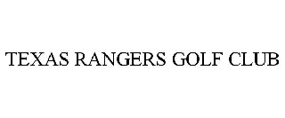 TEXAS RANGERS GOLF CLUB