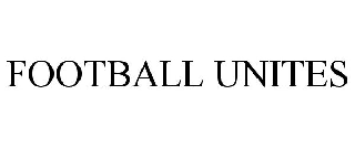 FOOTBALL UNITES