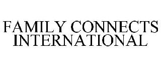 FAMILY CONNECTS INTERNATIONAL