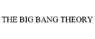 THE BIG BANG THEORY