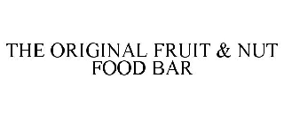 THE ORIGINAL FRUIT & NUT FOOD BAR