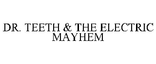 DR. TEETH & THE ELECTRIC MAYHEM
