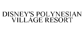 DISNEY'S POLYNESIAN VILLAGE RESORT