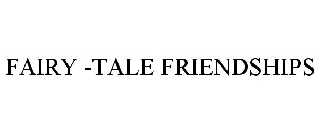 FAIRY -TALE FRIENDSHIPS