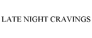 LATE NIGHT CRAVINGS