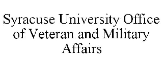 SYRACUSE UNIVERSITY OFFICE OF VETERAN AND MILITARY AFFAIRS
