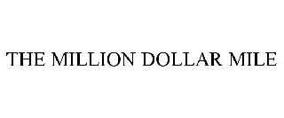 THE MILLION DOLLAR MILE