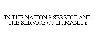 IN THE NATION'S SERVICE AND THE SERVICE OF HUMANITY
