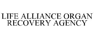 LIFE ALLIANCE ORGAN RECOVERY AGENCY
