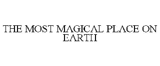 THE MOST MAGICAL PLACE ON EARTH