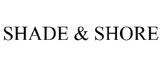 SHADE & SHORE