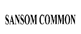 SANSOM COMMON