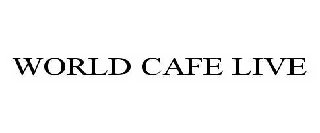 WORLD CAFE LIVE
