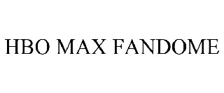 HBO MAX FANDOME