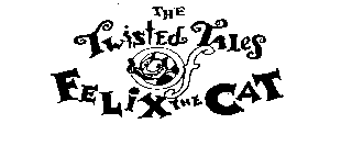 THE TWISTED TALES OF FELIX THE CAT