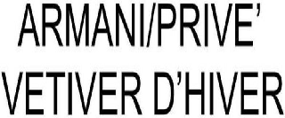 ARMANI/PRIVE' VETIVER D'HIVER