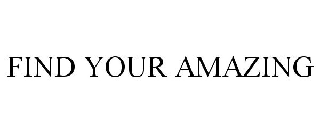 FIND YOUR AMAZING