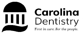 CAROLINA DENTISTRY FIRST IN CARE. FOR THE PEOPLE.