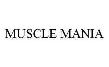 MUSCLE MANIA