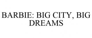 BARBIE BIG CITY, BIG DREAMS