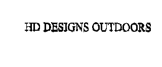 HD DESIGNS OUTDOORS