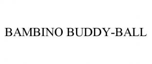 BAMBINO BUDDY-BALL