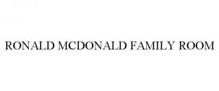 RONALD MCDONALD FAMILY ROOM