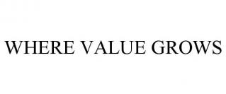 WHERE VALUE GROWS