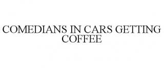 COMEDIANS IN CARS GETTING COFFEE