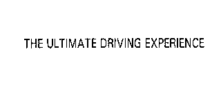 THE ULTIMATE DRIVING EXPERIENCE
