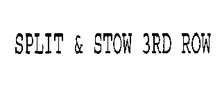 SPLIT & STOW 3RD ROW