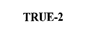 TRUE-2