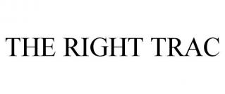 THE RIGHT TRAC
