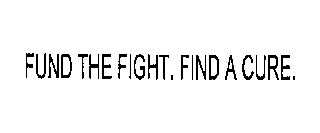 FUND THE FIGHT. FIND A CURE.