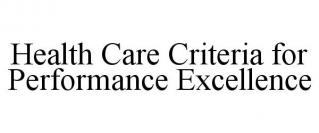 HEALTH CARE CRITERIA FOR PERFORMANCE EXCELLENCE
