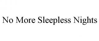 NO MORE SLEEPLESS NIGHTS