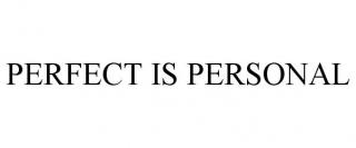 PERFECT IS PERSONAL