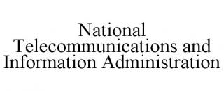 NATIONAL TELECOMMUNICATIONS AND INFORMATION ADMINISTRATION