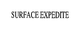 SURFACE EXPEDITE