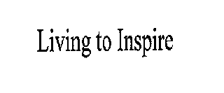 LIVING TO INSPIRE