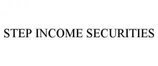 STEP INCOME SECURITIES