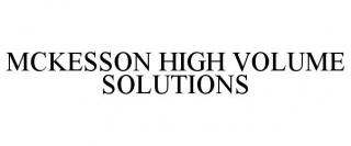 MCKESSON HIGH VOLUME SOLUTIONS